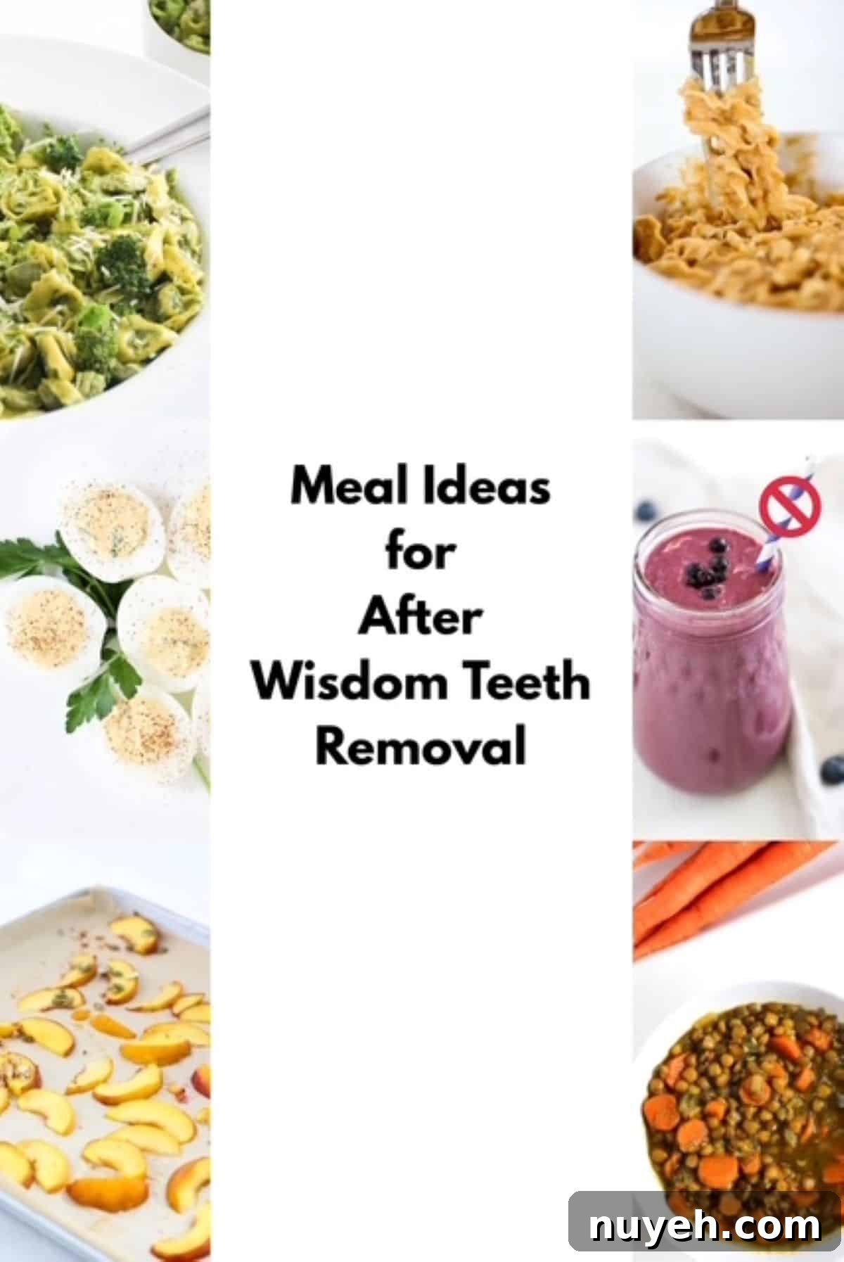 Six photos of soft foods with wording in the center, 'Meal Ideas for After Wisdom Teeth Removal.'